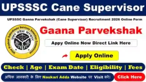 UPSSSC Cane Supervisor Recuritment 2026 Naukari Adda