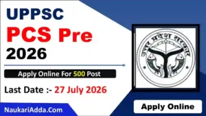 UPPSC PCS Pre Recruitment 2026 Naukari Adda